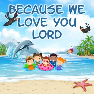 Because We Love You Lord Mp3 Song