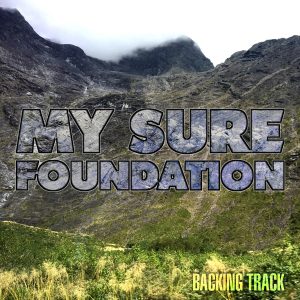 My Sure Foundation Backing Track
