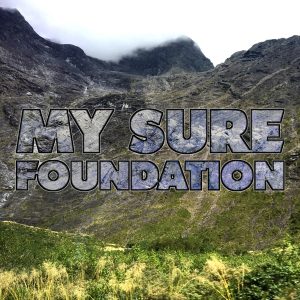 My Sure Foundation Mp3 Song