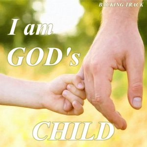 I Am God's Child Backing Track