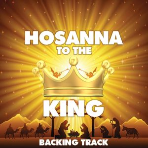 Hosanna To The King Backing Track