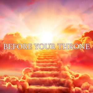 Before Your Throne Mp3 Song
