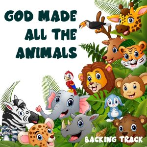 God Made All The Animals Backing Track