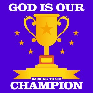 God Is Our Champion Backing Track