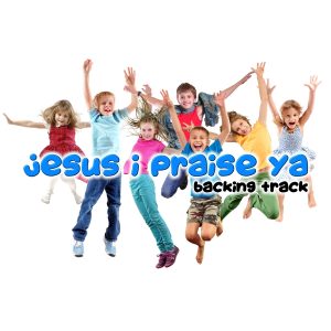 Jesus I Praise Ya Backing Track