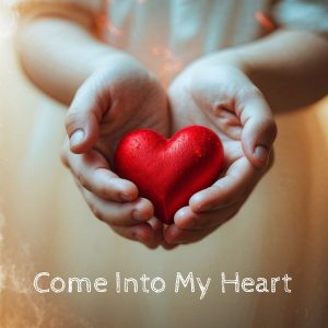 Come Into My Heart Score